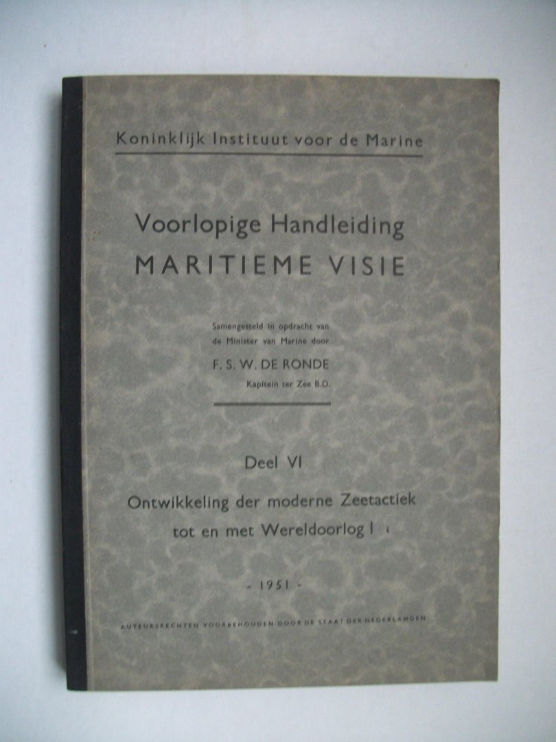 Ronde, F.S.W. de - Voorlopige Handleiding Maritieme Visie, Deel VI Ontwikkeling der moderne Zeetactiek tot en met Wereldoorlog I