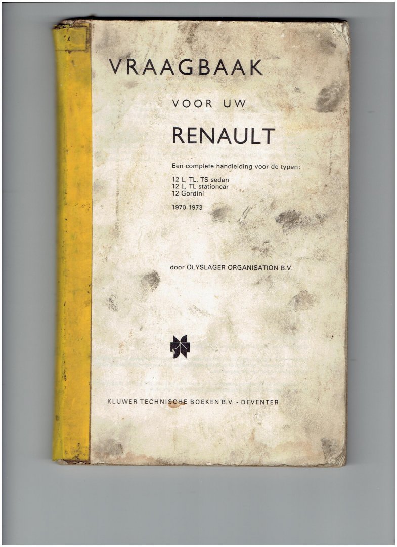 olyslager - vraagbaak voor uw renault 12, TL, TS sedan 12L, TL stationcar, 12 gordini - 1970-1973