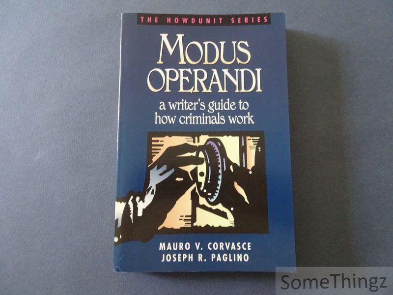Mauro V. Corvasce and Joseph R. Paglino. - Modus Operandi: A Writer's Guide to How Criminals Work.