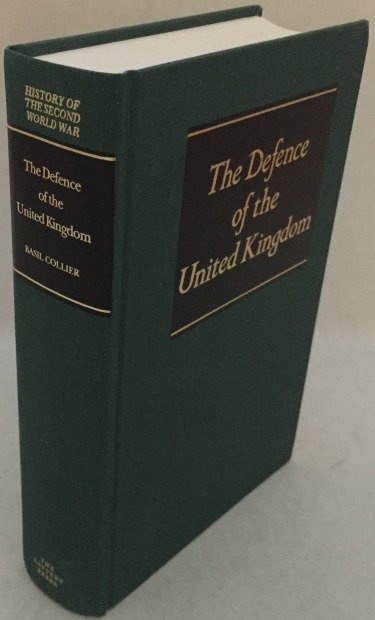 Collier, Basil, - The defense of the United Kingdom. History of the Second World War. United Kingdom Military Series. J.R.M. Butler ed.