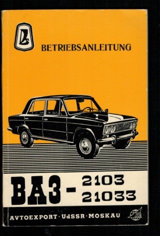 Avtoexport UsSSR Moskau - BA3-2100 BA3-21033 Betriebsanleitung . In Nederland Lada 2103 en 21033