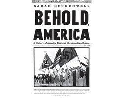 Sarah Churchwell - Behold, America