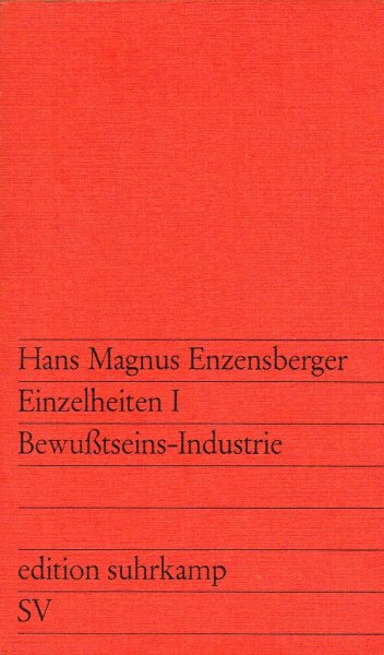 Enzensberger, H.M. - Einzelheiten : I: Bewußtseins-Industrie. - 8. Aufl.