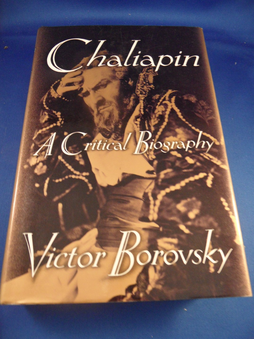 Borovsky, Victor - Chaliapin, a critical biography