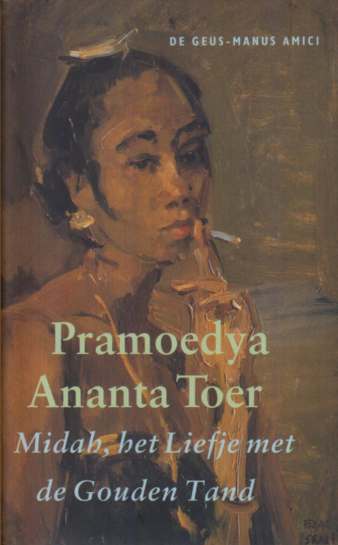 Pramoedya Ananta Toer (EYD: Pramudya Ananta Tur) (6 February 1925 - 30 April 2006) - Midah, het liefje met de gouden tand - Roman - Een Indonesisch meisje uit een gegoed milieu verlaat haar man, van wie zij zwanger is, en wordt krontjong-zangeres. Vert. Angela Rookmaaker en Alfred van den Helm.