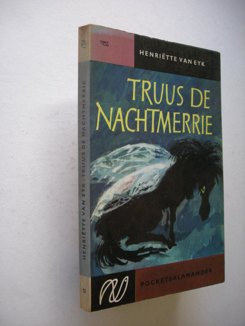 Eyk, Henriette van / omslag Hans Bishoff, belettering - Truus de nachtmerrie