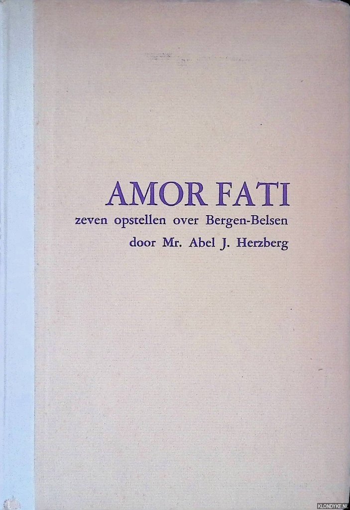 Herzberg, Abel J. - Amor fati: zeven opstellen over Bergen-Belsen