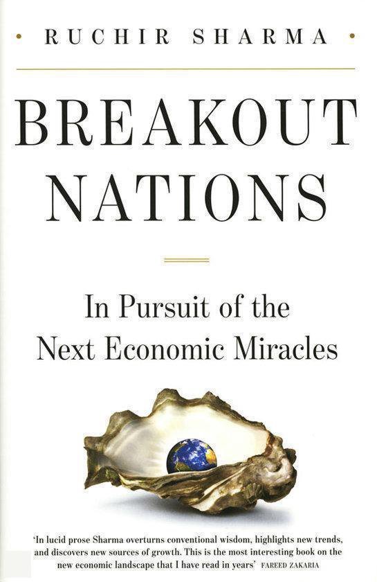 Sharma, Ruchir. - Breakout nations : in pursuit of the next economic miracle.