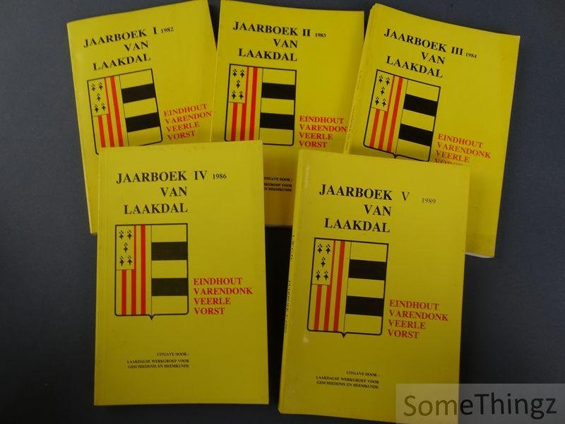 Coll. - Jaarboek van Laakdal. Eindhout, Varendonk, Veerle, Vorst. Jaarboek I: 1982 - Jaarboek II: 1983 - Jaarboek III: 1984 - Jaarboek IV: 1986 - Jaarboek V: 1989.