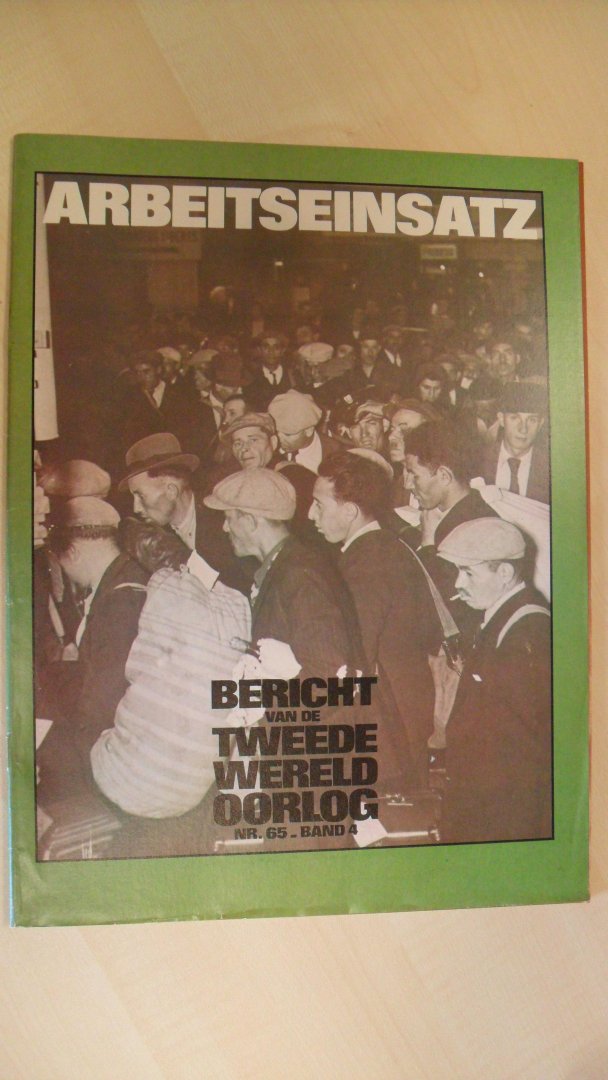 Redactie - Bericht van de tweede wereldoorlog: Arbeitseinsatz