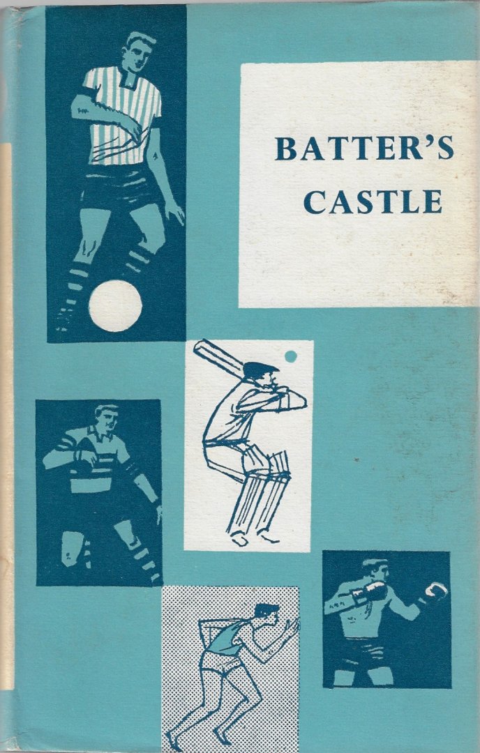 Peebles, Ian - Batter's Castle -A ramble round the realm of cricket