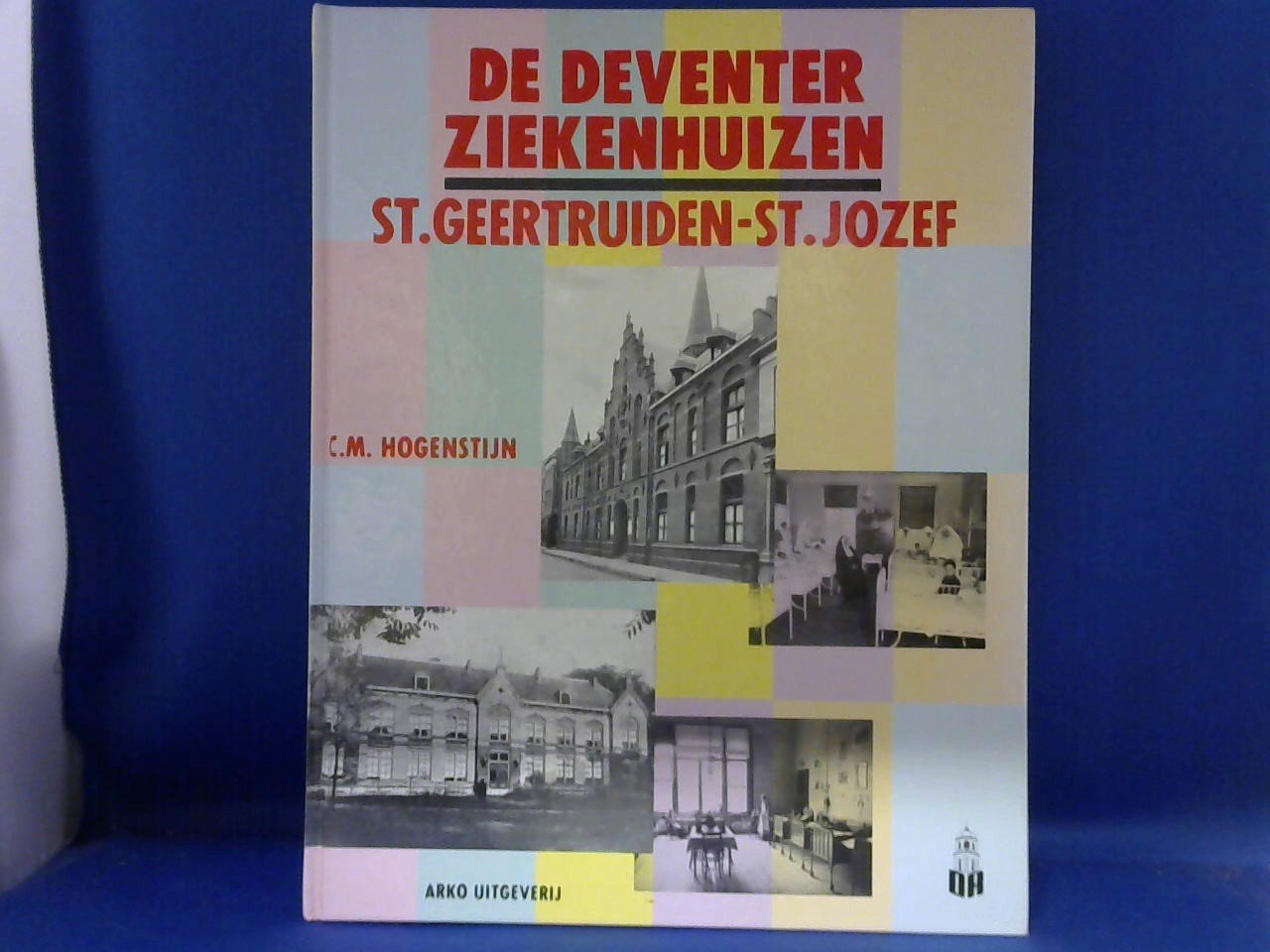 Hogenstijn C.M. - De Deventer Ziekenhuizen St. Geertruiden en St. Jozef