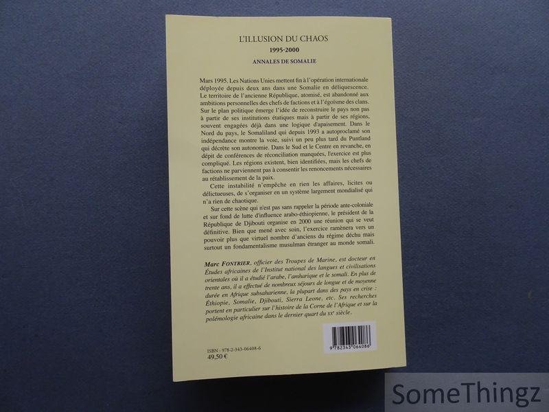 Marc Fontrier. - L'illusion du chaos. Annales de Somalie. 1995-2000 : Du rettrait des nations unies à la conférence d'Arta.