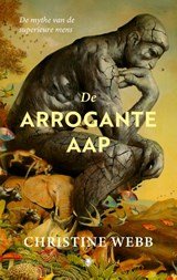 De arrogante aap - De mythe van de superieure mens