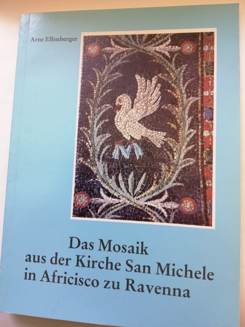 Arne Effenberger - Das Mosaik aus der Kirche San Michele in Africisco zu Ravenna