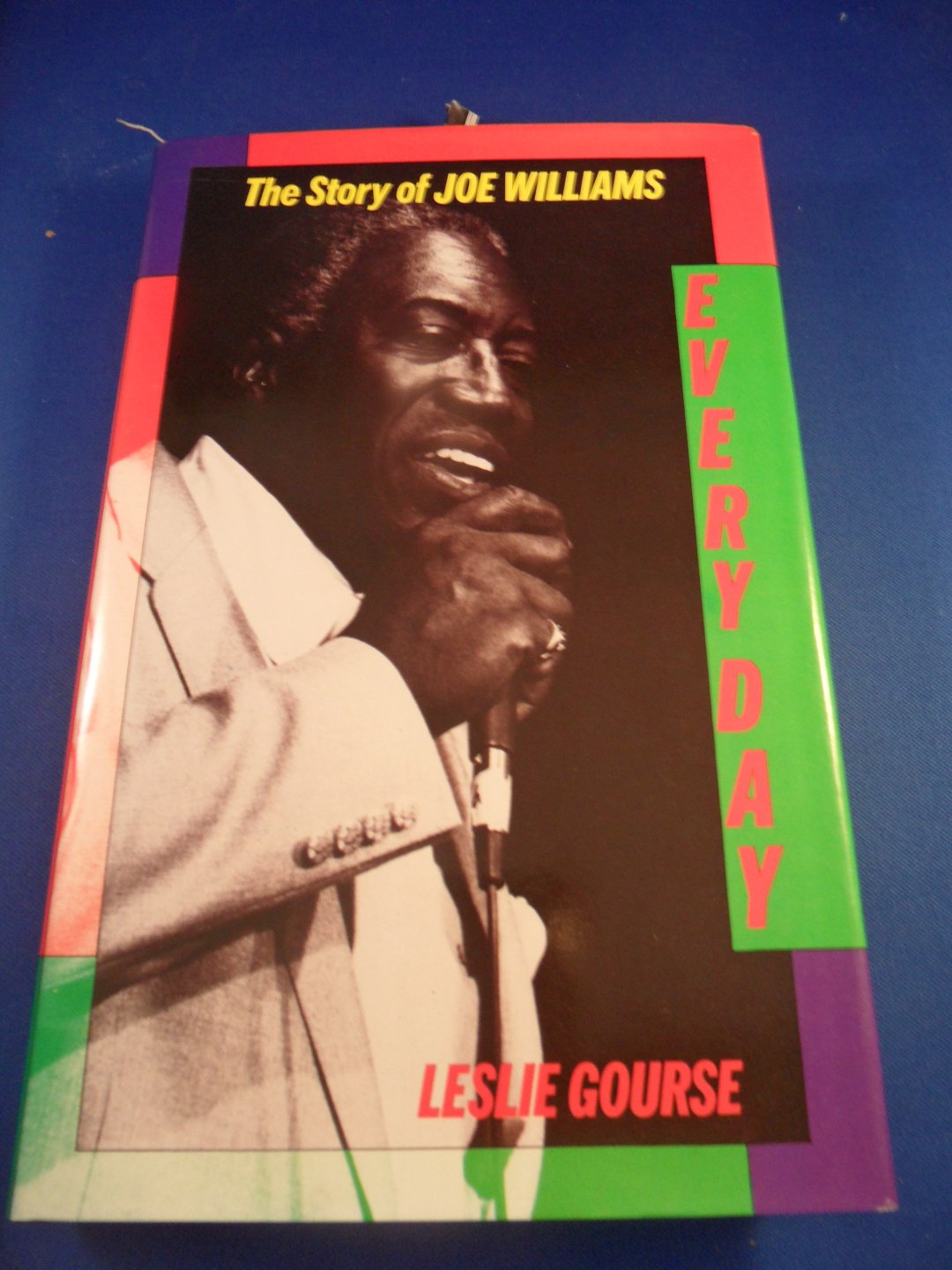 Gourse, Leslie - Every day. The story of Joe Williams