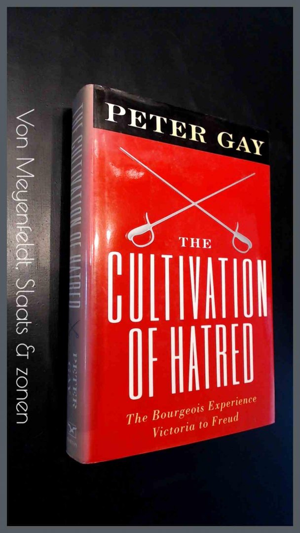 Gay, Peter - The cultivation of Hatred