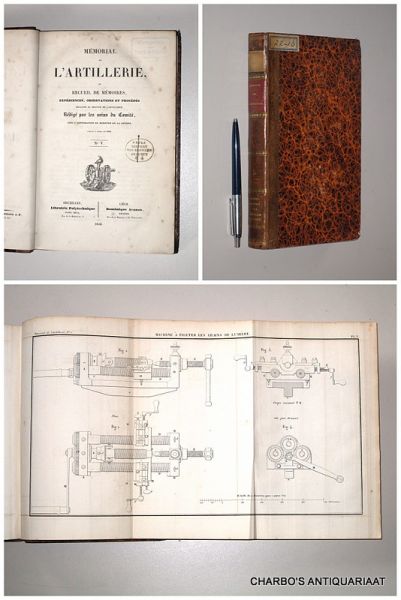 N/A, - Mémorial de l'artillerie, ou recueil de mémoires, expériences, observations et procédés relatifs au sevice de l'artillerie. Rédigé par les soins du Comité, avec l'approbation du Ministre de la Guerre. No. V. Publié à Paris en 1842.