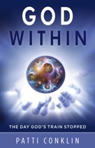 Patti (Patti Conklin) Conklin - God within / The Day God's Train Stopped