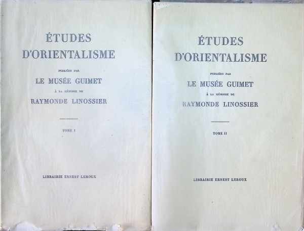 Collectif - Etudes d'Orientalisme publiées par le Musée Guimet a la mémoire de Raymonde Linossier 2 Volumes