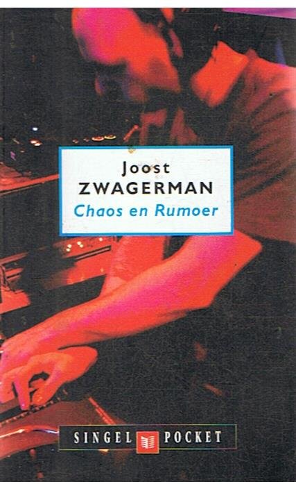 Zwagerman, Joost - Chaos en Rumoer