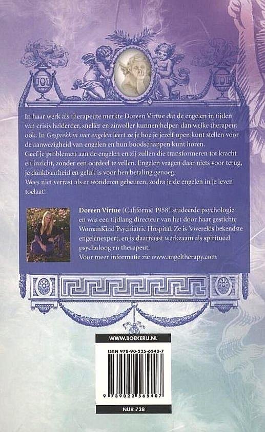 Virtue , Doreen . [ isbn 9789022565407 ] 2319 - Gesprekken met Engelen . ( Doreen Virtue en het rijk de Engelen . ) Genezing voor alle aspecten van je leven . ) In haar werk als therapeute merkte Doreen Virtue dat de engelen in tijden van crisis helderder, sneller en zinvoller kunnen  -