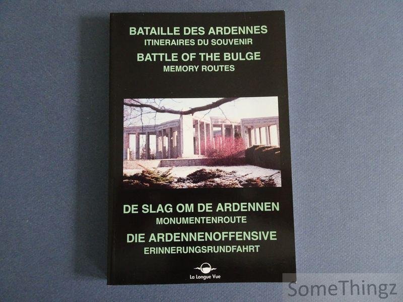 N.N. - Bataille des Ardennes, itineraires du souvenir. Battle of the bulge, memory routes. De slag om de Ardennen, monumentenroute. Die Ardennenoffensive, Erinnerungsrundfahrt.