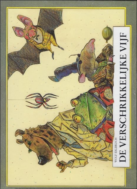 ERLBRUCH, Wolf; - DE VERSCHRIKKELIJKE VIJF,