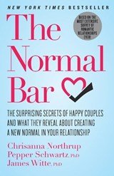 The Normal Bar - The Surprising Secrets of Happy Couples and What They Reveal About Creating a New Normal in Your Relationship