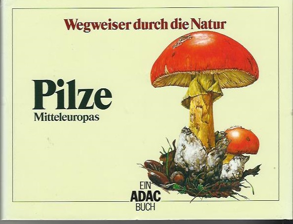 Haas Hans Dr.---- Pätzold Walter - Pilze Mitteleuropas---- Wegweiser durch die Natur