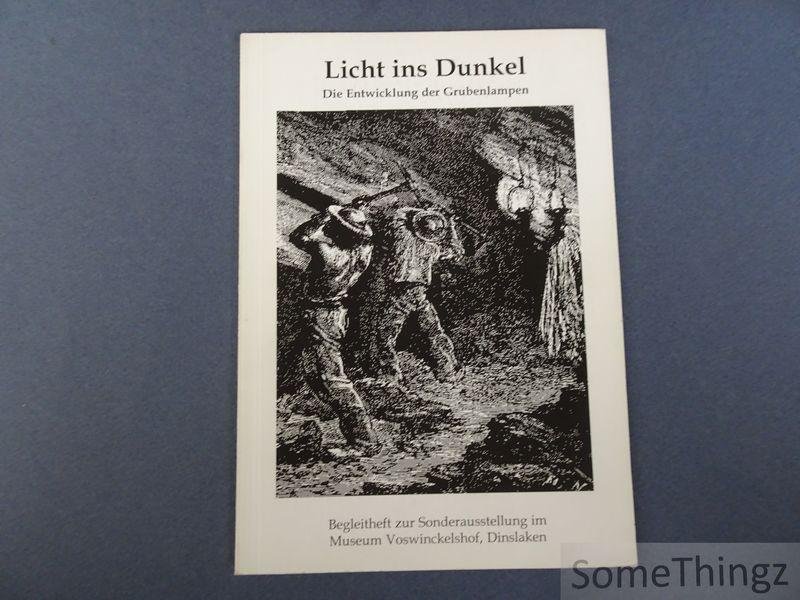 Johannes Syré. - Licht ins Dunkel: Die Entwicklung der Grubenlampen.