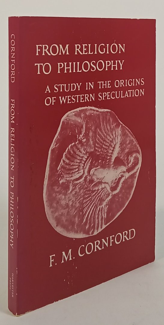 CORNFORD, F.M. - From religion to philosophy. A study in the origins of western speculation.
