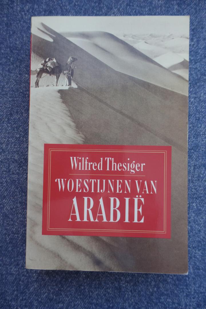 Thesiger, Wilfred - Woestijnen van Arabië