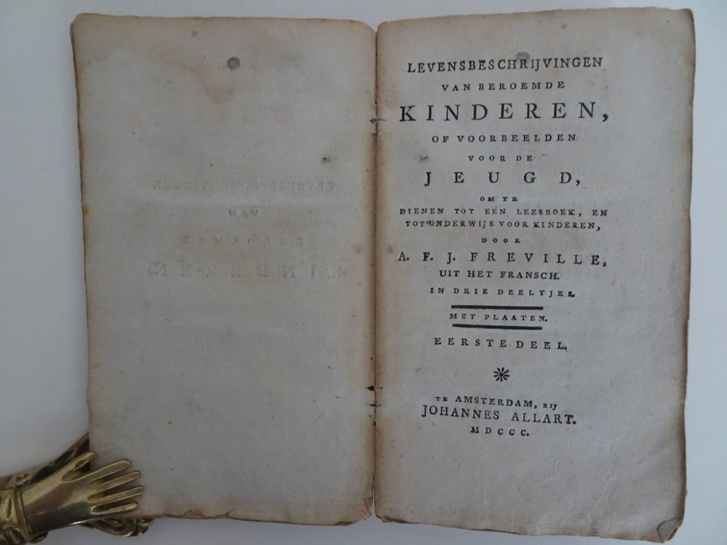 Freville, A.F.J.. - Levensbeschrijvingen van beroemde kinderen, of voorbeelden voor de jeugd, om te dienen tot een leerboek, en tot onderwijs voor kinderen. Eerste deel.