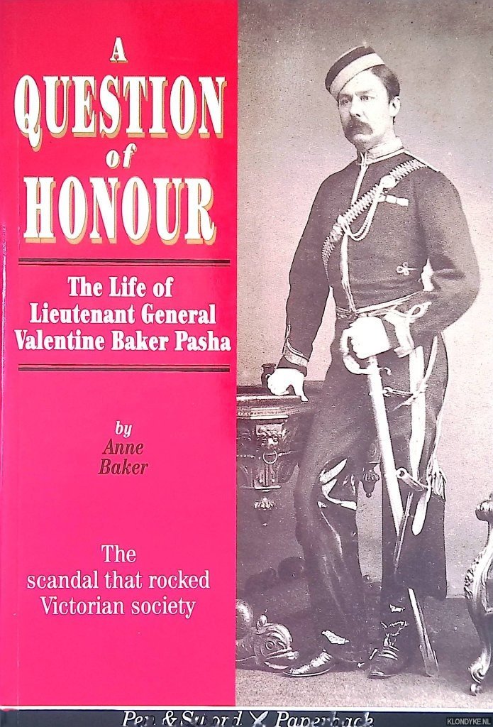 Baker, Anne - A Question of Honour: The Life of Lieutenant General Valentine Baker Pasha