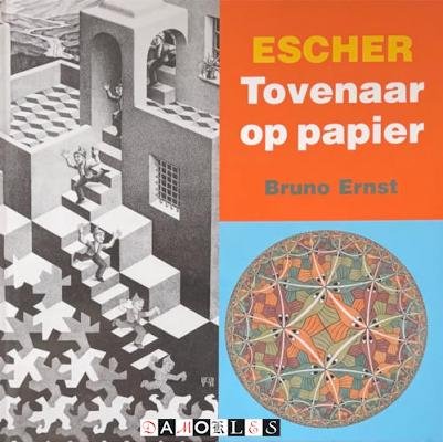 bruno Ernst - Escher tovenaar op papier
