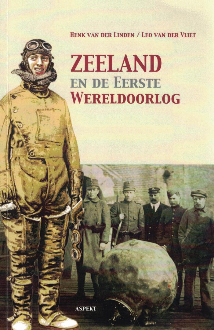 Linden, Henk van der & Leo van der Vliet - Zeeland en de Eerste Wereldoorlog