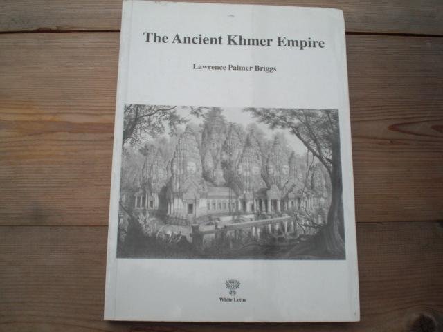 Briggs Laurence Palmer - The Ancient Kmer Empire