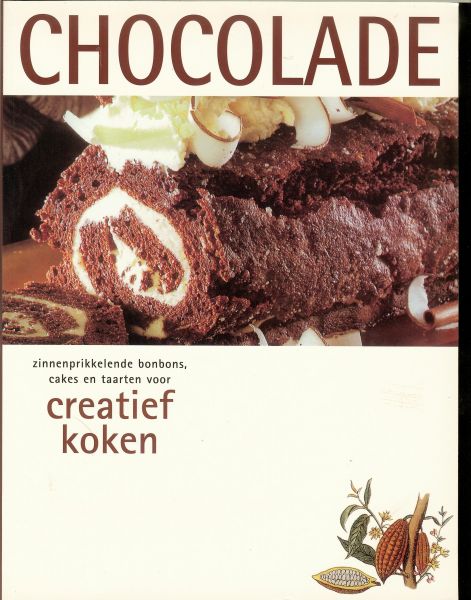 Kroes, Jannie .. foto's Rudolf August Oetker - Creatief koken  -  Chocolade  -  zinnenprikkelende bonbons, cakes en taarten voor creatief koken