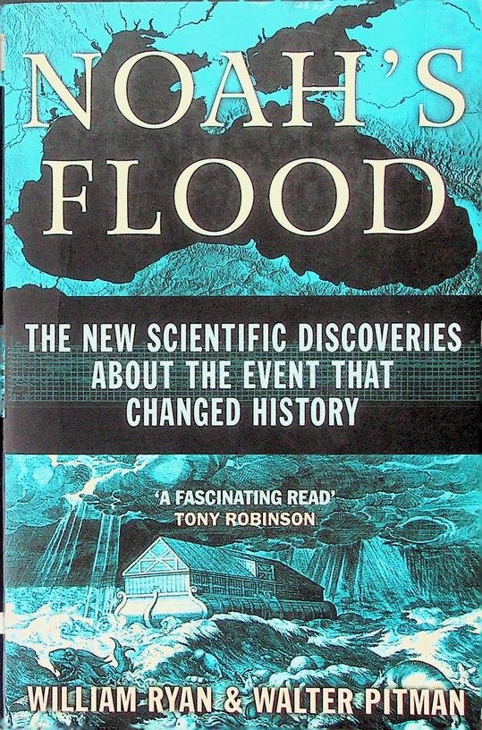 Ryan, William / Walter Pitman - Noah's Flood. The new scientific discoveries about the event that changed history
