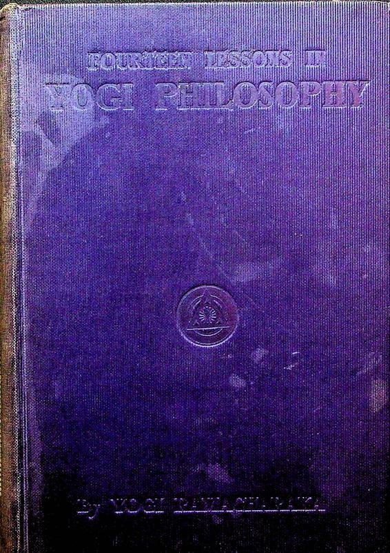 Ramacharaka, Yogi - Fourteen lessons in Yogi Philosophy and oriental occultism