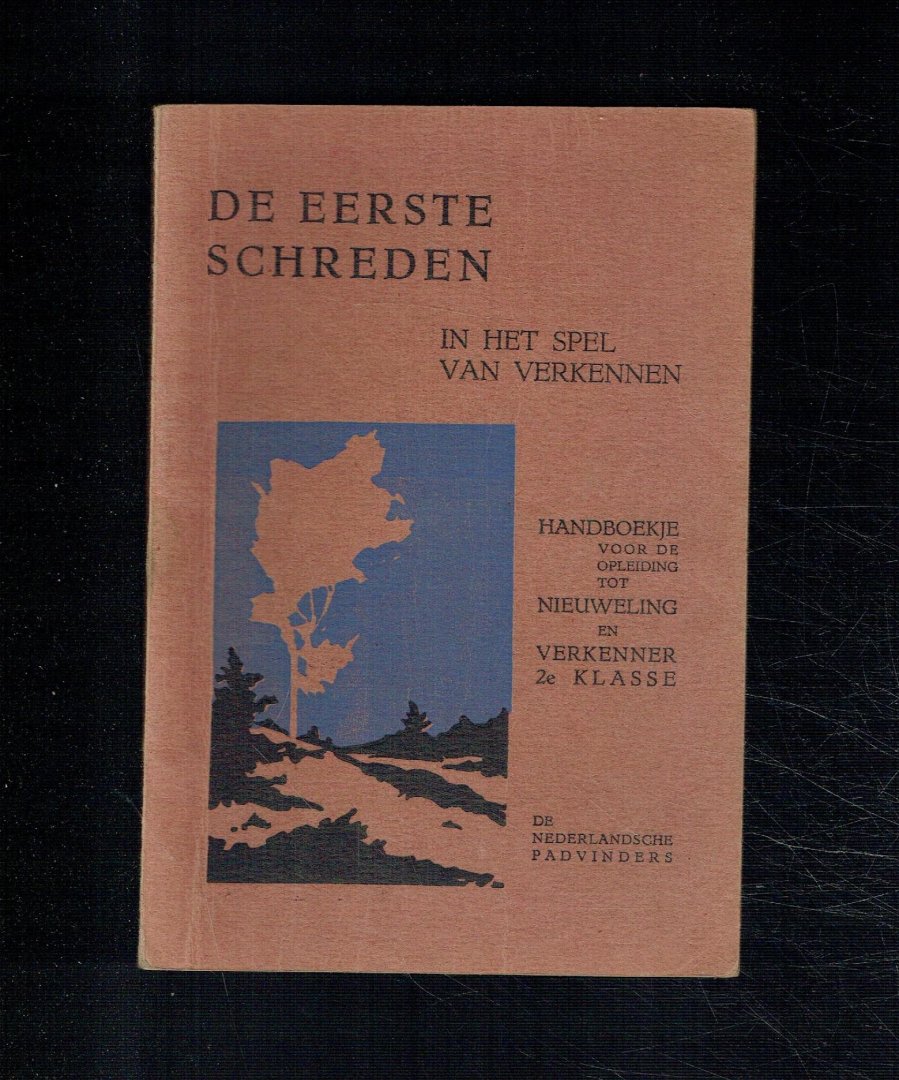  - De eerste schreden in het spel van verkennen / handboekje voor de opleiding tot nieuweling en verkenner 2e klasse