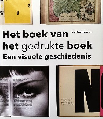 LOMMEN, Mathieu - Het boek van het gedrukte boek. Een visuele geschiedenis.