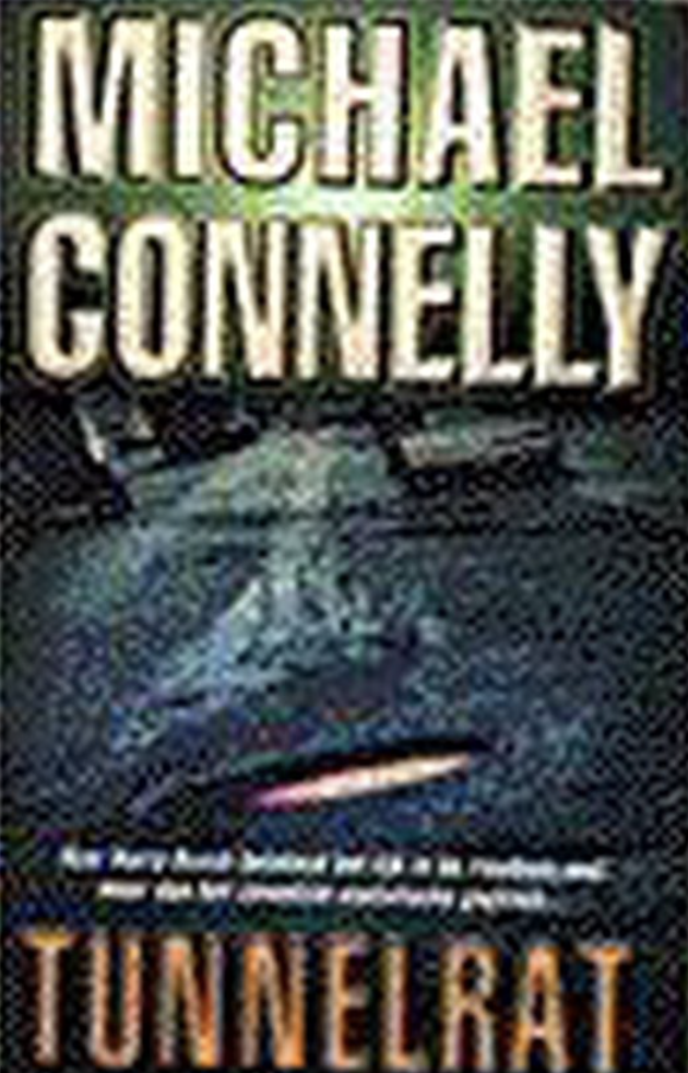 Connelly, Michael - Tunnelrat / druk 1
