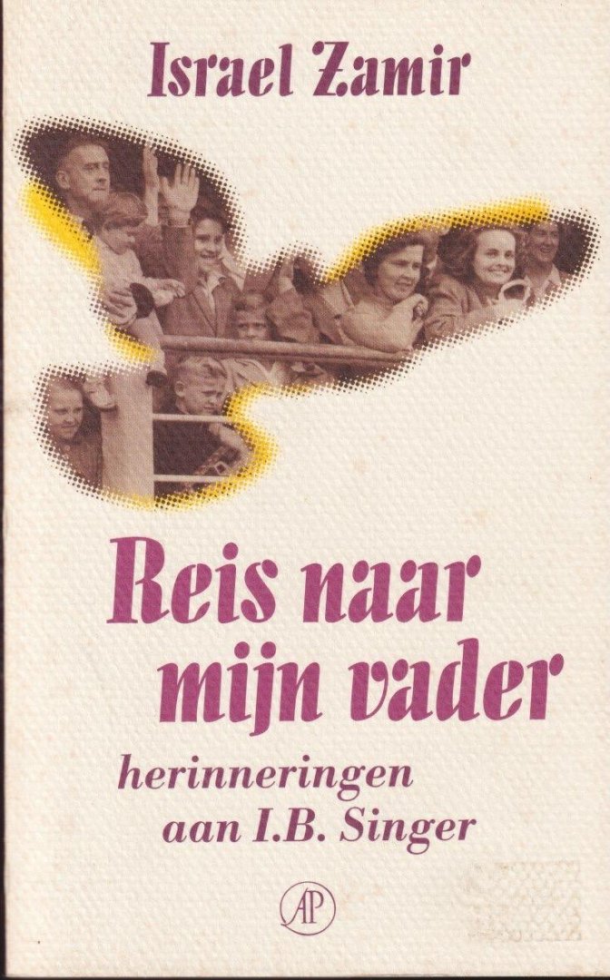 Zamir, Israel - Reis naar mijn vader. Herinneringen aan I.B.Snger