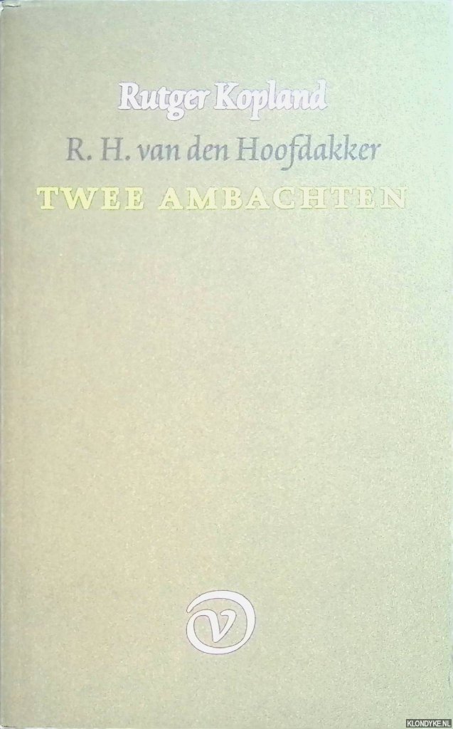Kopland, Rutger & R.H. van den Hoofdakker - Twee ambachten: over psychiatrie en poezie