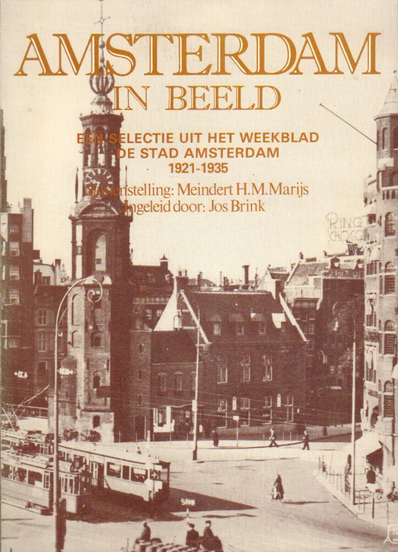 Marijs, Meindert H.M. (samenstelling) - Amsterdam in Beeld (Een selectie uit het weekblad De Stad Amsterdam 1921-1935). ingeleid door Jos Brink, 224 pag. grote softcover, zeer goede staat
