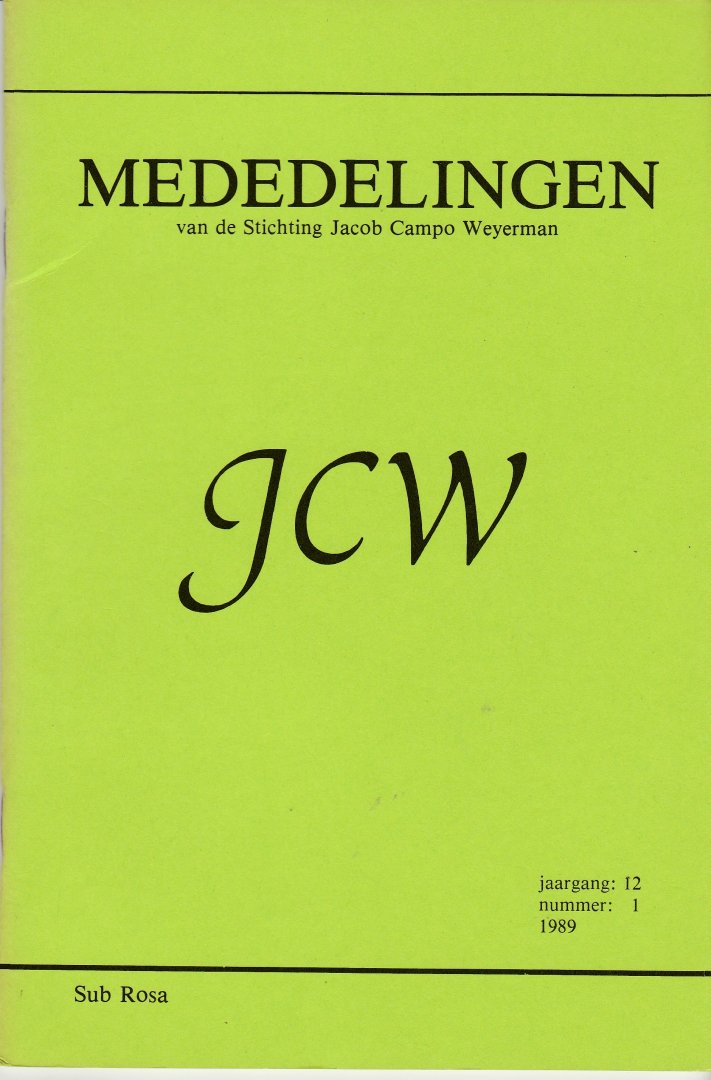 Niet, M.C. de. e.a (redactie) - Mededelingen van de Stichting Jacob Campo Weijerman. Jaargang 16, nummer 3