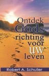Schuller, Robert Anthony - Ontdek Gods richting voor uw leven