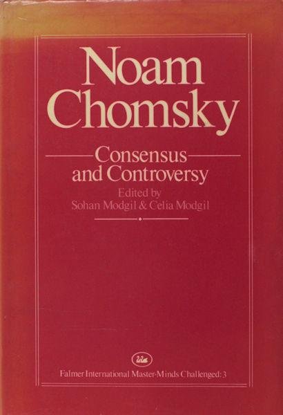 Modgil, Sohan + Celia (eds.) - Chomsky. - Noam Chomsky. Consensus and controversy